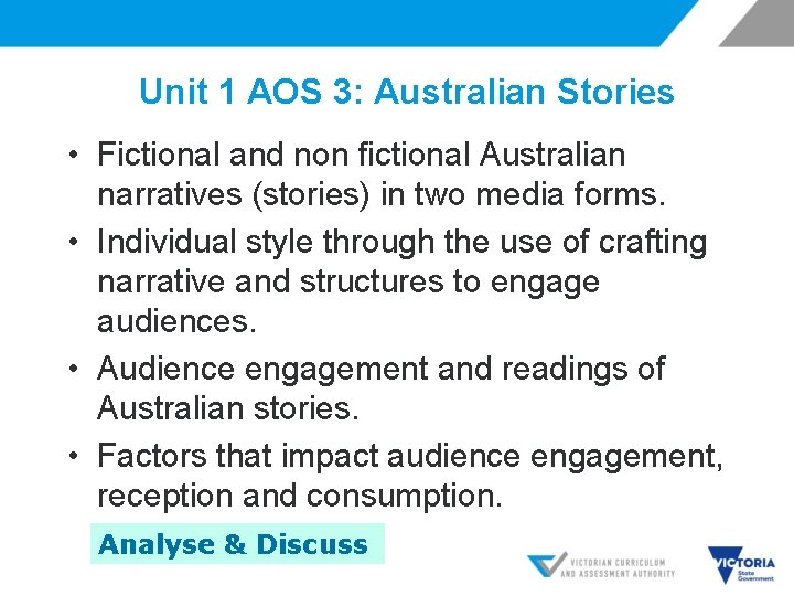 Unit 1 AOS 3: Australian Stories • Fictional and non fictional Australian narratives (stories)