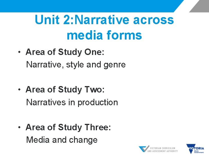 Unit 2: Narrative across media forms • Area of Study One: Narrative, style and