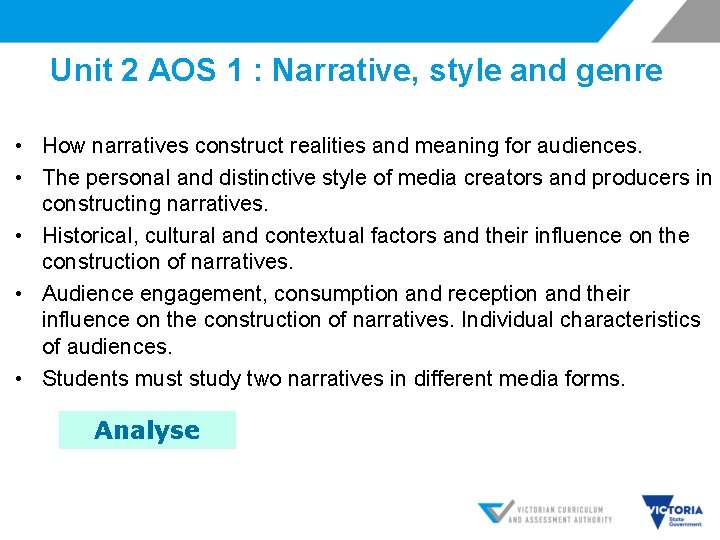 Unit 2 AOS 1 : Narrative, style and genre • How narratives construct realities
