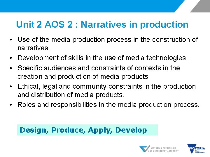 Unit 2 AOS 2 : Narratives in production • Use of the media production