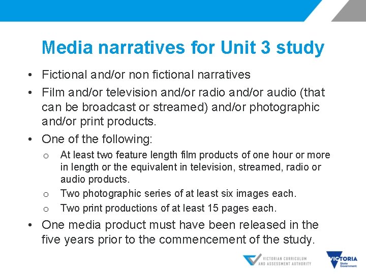 Media narratives for Unit 3 study • Fictional and/or non fictional narratives • Film