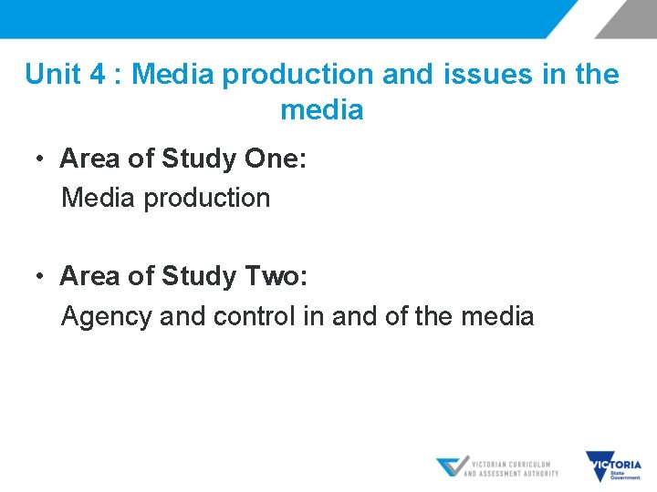 Unit 4 : Media production and issues in the media • Area of Study