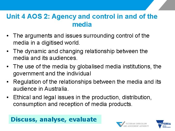 Unit 4 AOS 2: Agency and control in and of the media • The