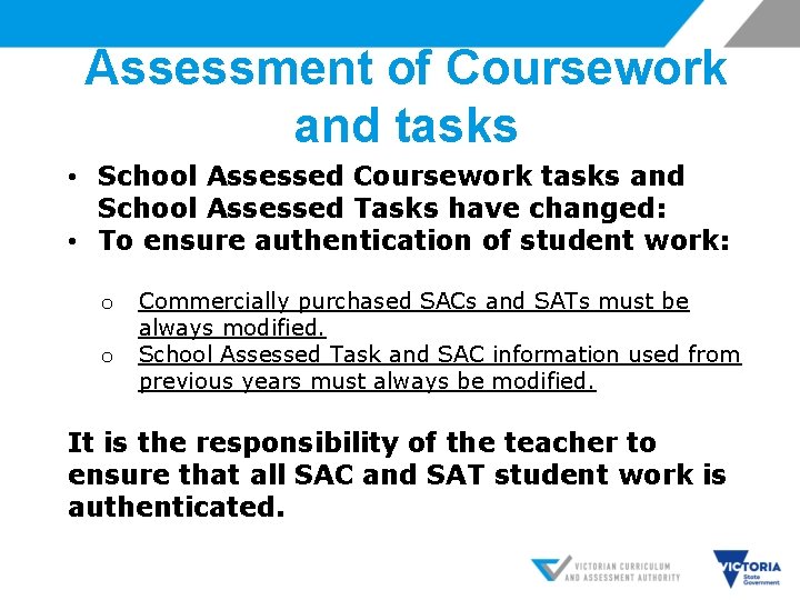 Assessment of Coursework and tasks • School Assessed Coursework tasks and School Assessed Tasks