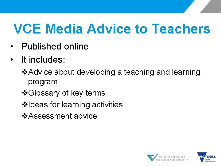 VCE Media Advice to Teachers • Published online • It includes: v. Advice about