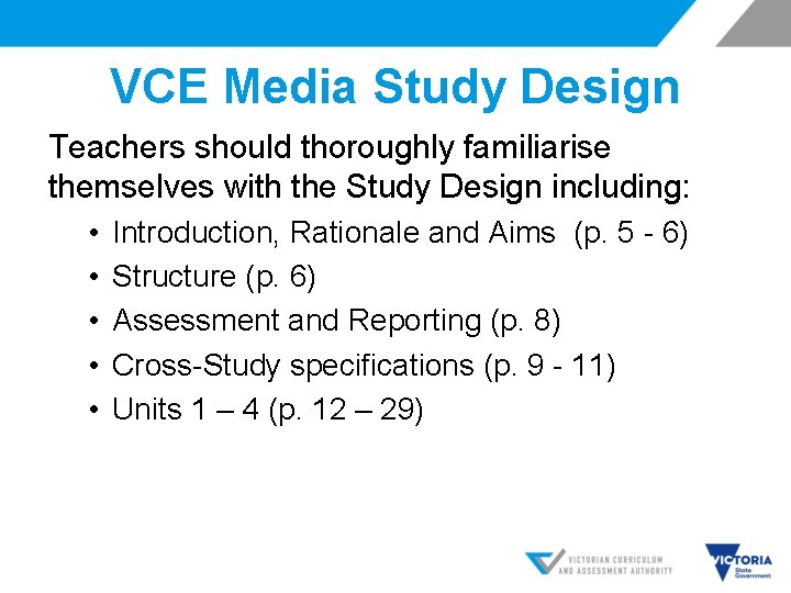 VCE Media Study Design Teachers should thoroughly familiarise themselves with the Study Design including: