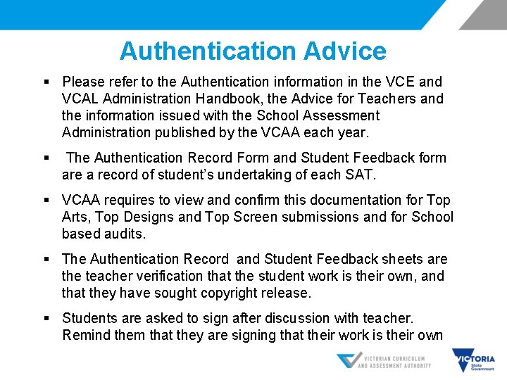 Authentication Advice § Please refer to the Authentication information in the VCE and VCAL