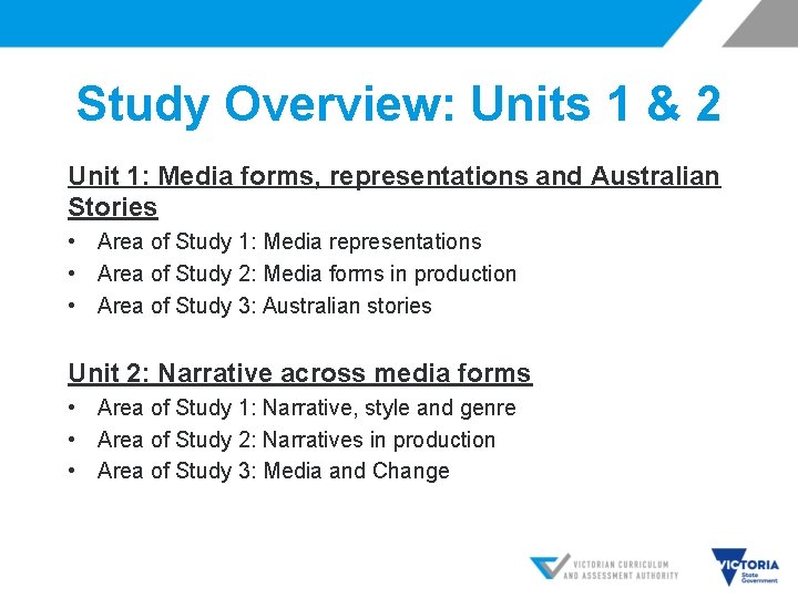 Study Overview: Units 1 & 2 Unit 1: Media forms, representations and Australian Stories