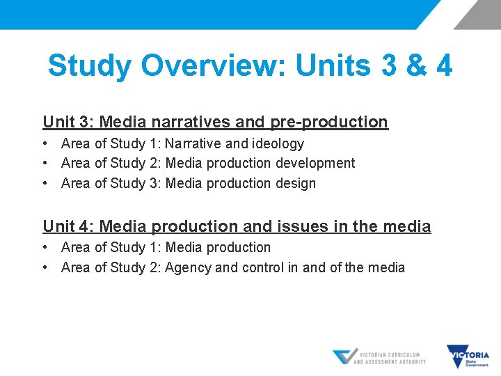 Study Overview: Units 3 & 4 Unit 3: Media narratives and pre-production • Area