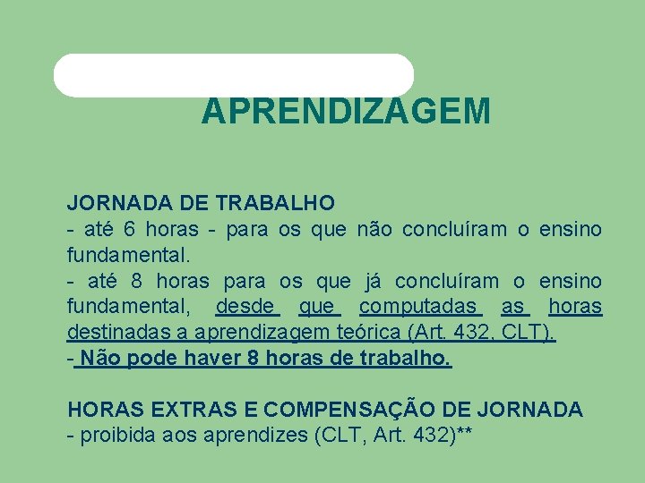 APRENDIZAGEM JORNADA DE TRABALHO - até 6 horas - para os que não concluíram