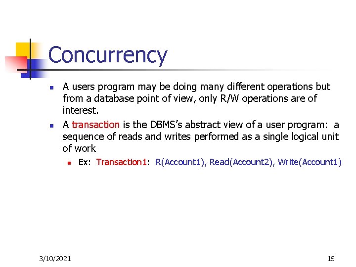 Concurrency n n A users program may be doing many different operations but from