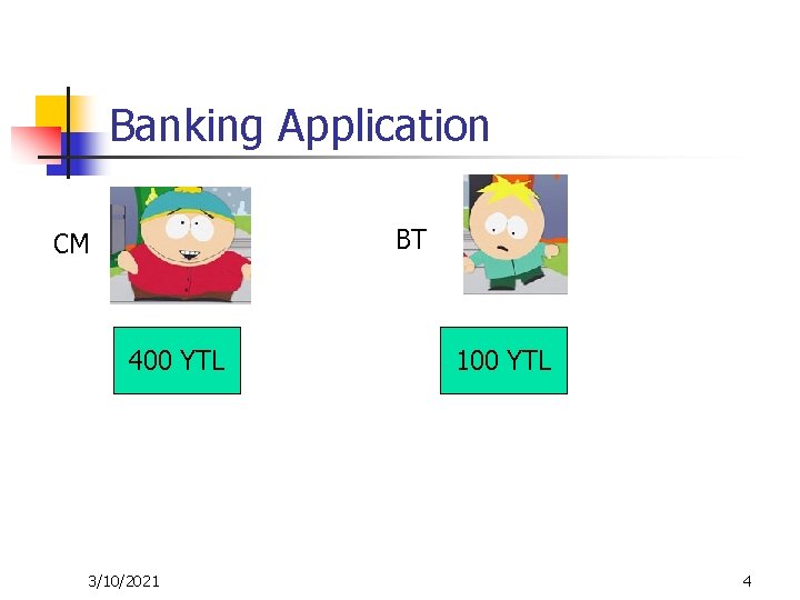 Banking Application BT CM 400 YTL 3/10/2021 100 YTL 4 