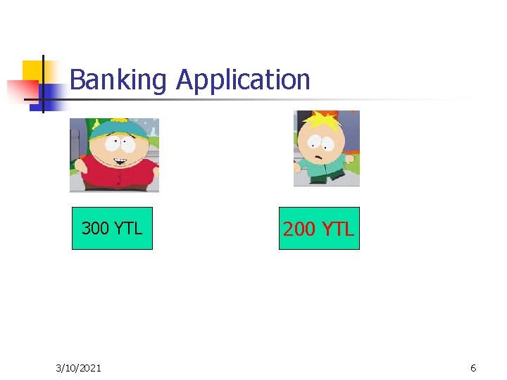 Banking Application 300 YTL 3/10/2021 200 YTL 6 