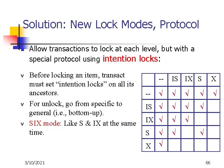 Solution: New Lock Modes, Protocol n v v v Allow transactions to lock at
