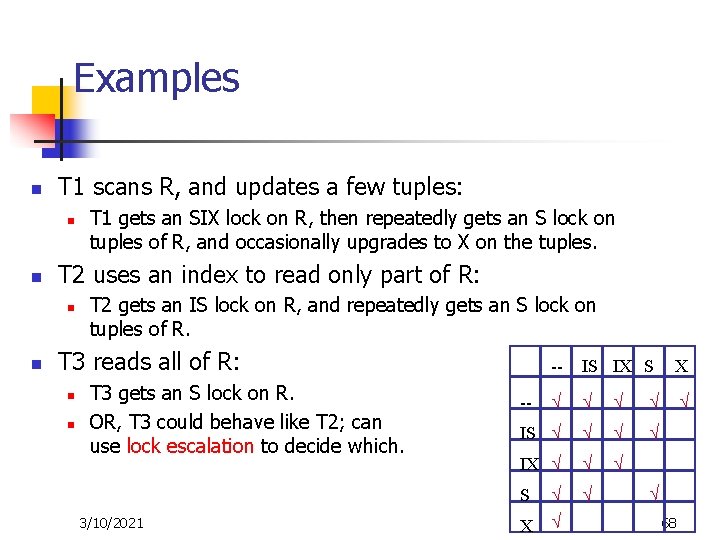 Examples n T 1 scans R, and updates a few tuples: n n T