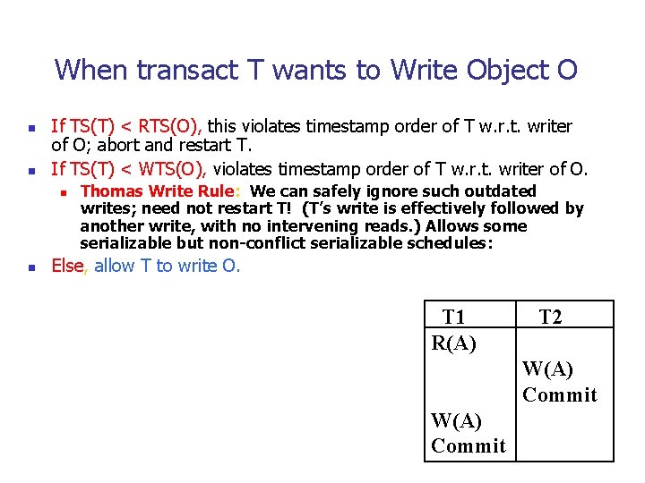 When transact T wants to Write Object O n n If TS(T) < RTS(O),