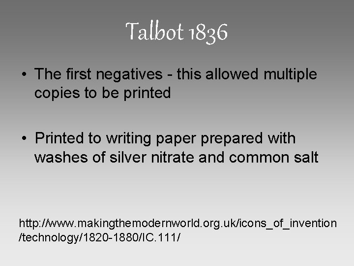 Talbot 1836 • The first negatives - this allowed multiple copies to be printed
