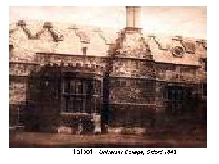 Talbot - University College, Oxford 1843 