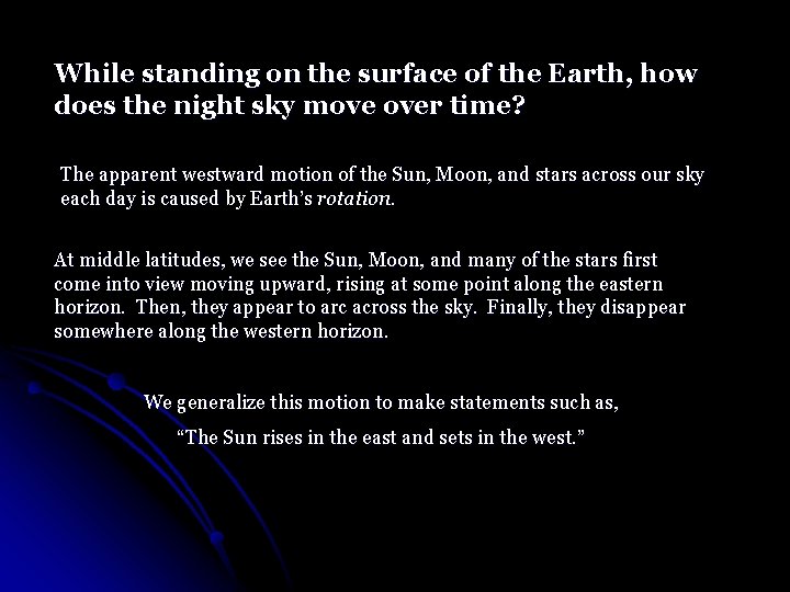 While standing on the surface of the Earth, how does the night sky move