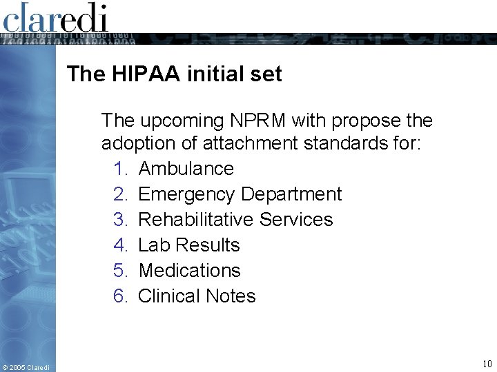 The HIPAA initial set The upcoming NPRM with propose the adoption of attachment standards