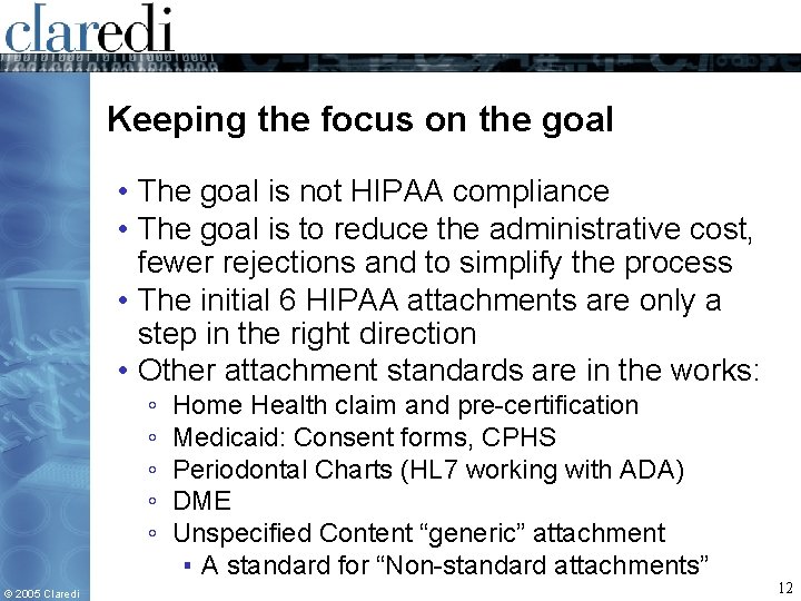 Keeping the focus on the goal • The goal is not HIPAA compliance •