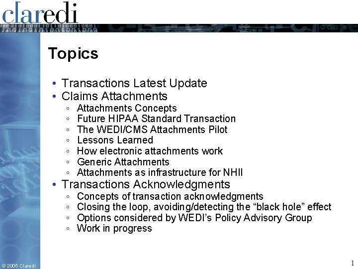 Topics • Transactions Latest Update • Claims Attachments ◦ ◦ ◦ ◦ Attachments Concepts