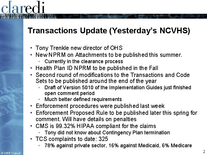 Transactions Update (Yesterday’s NCVHS) • Tony Trenkle new director of OHS • New NPRM