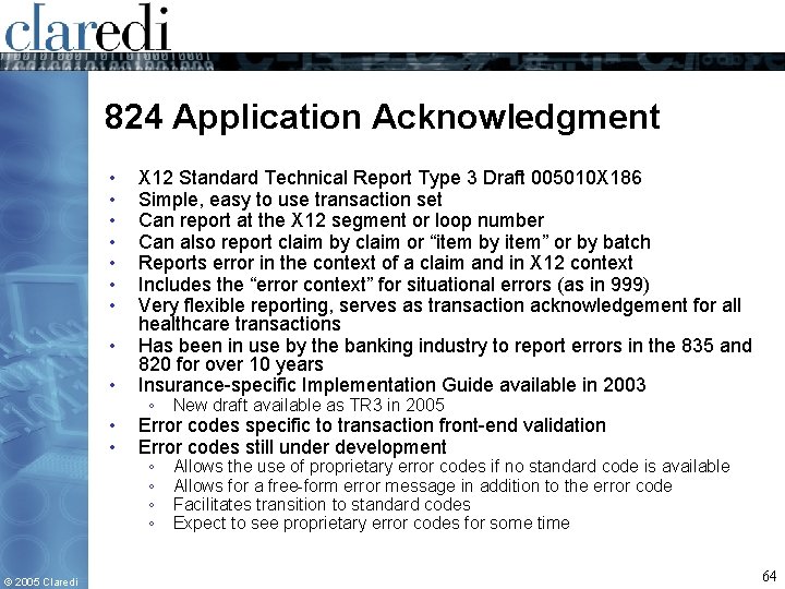 824 Application Acknowledgment • • X 12 Standard Technical Report Type 3 Draft 005010