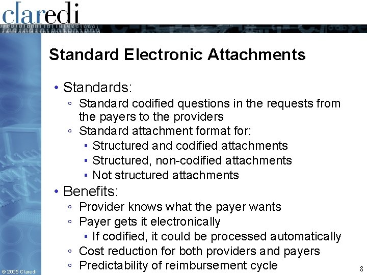 Standard Electronic Attachments • Standards: ◦ Standard codified questions in the requests from the