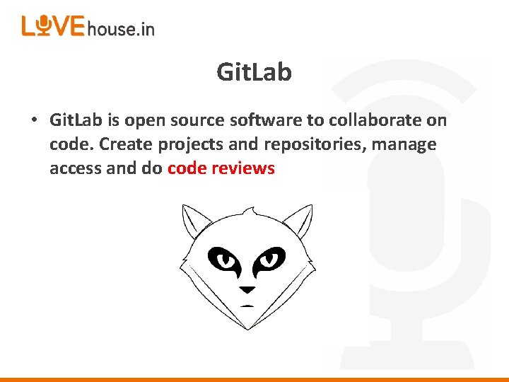 Git. Lab • Git. Lab is open source software to collaborate on code. Create