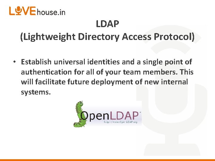 LDAP (Lightweight Directory Access Protocol) • Establish universal identities and a single point of