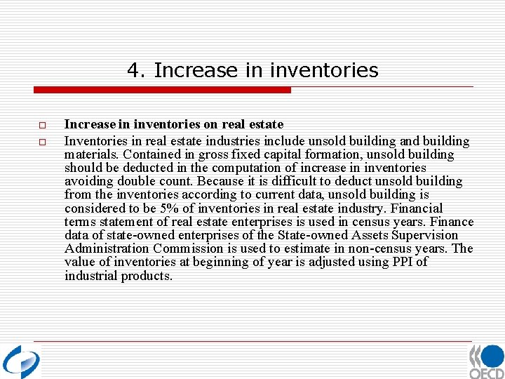 4. Increase in inventories o o Increase in inventories on real estate Inventories in