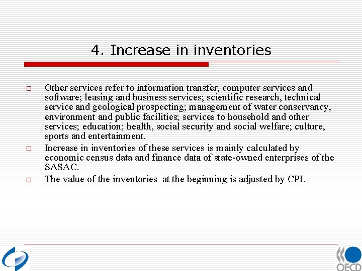 4. Increase in inventories o o o Other services refer to information transfer, computer