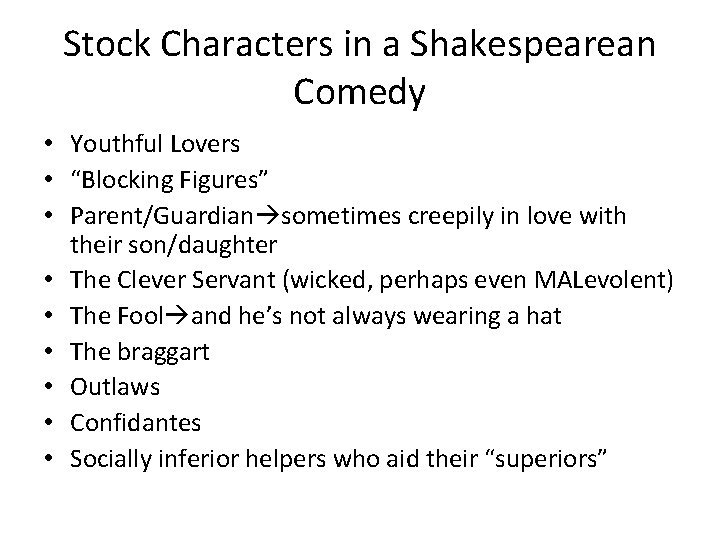 Stock Characters in a Shakespearean Comedy • Youthful Lovers • “Blocking Figures” • Parent/Guardian