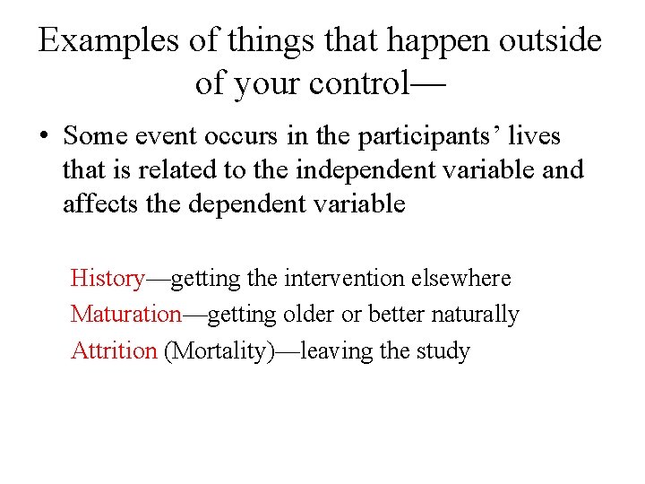 Examples of things that happen outside of your control— • Some event occurs in