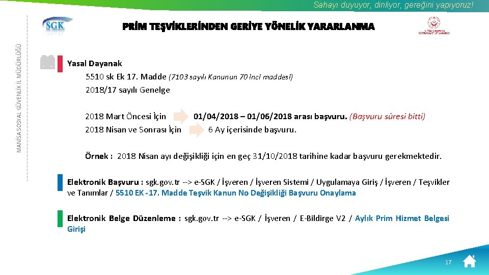 Sahayı duyuyor, dinliyor, gereğini yapıyoruz! MANİSA SOSYAL GÜVENLİK İL MÜDÜRLÜĞÜ PRİM TEŞVİKLERİNDEN GERİYE YÖNELİK