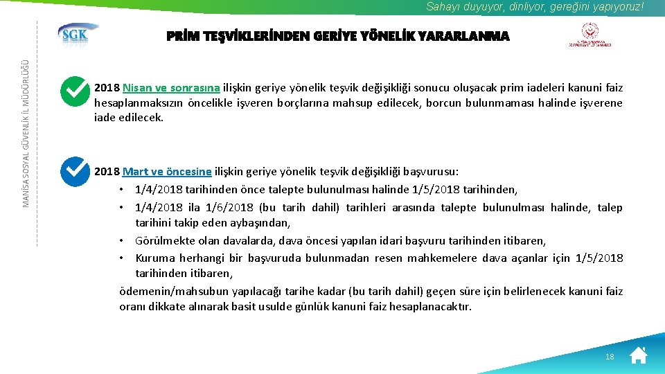 Sahayı duyuyor, dinliyor, gereğini yapıyoruz! MANİSA SOSYAL GÜVENLİK İL MÜDÜRLÜĞÜ PRİM TEŞVİKLERİNDEN GERİYE YÖNELİK