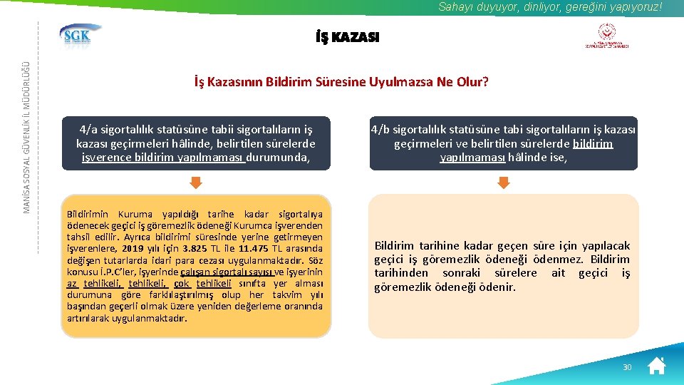 Sahayı duyuyor, dinliyor, gereğini yapıyoruz! MANİSA SOSYAL GÜVENLİK İL MÜDÜRLÜĞÜ İŞ KAZASI İş Kazasının