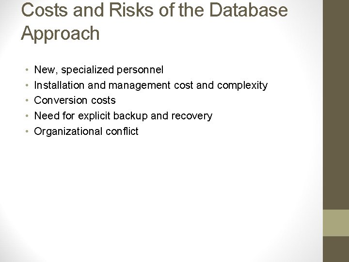 Costs and Risks of the Database Approach • • • New, specialized personnel Installation Costs and Risks of the Database Approach • • • New, specialized personnel Installation