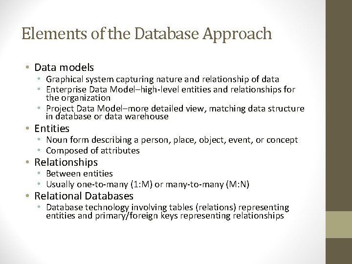 Elements of the Database Approach • Data models • Graphical system capturing nature and Elements of the Database Approach • Data models • Graphical system capturing nature and