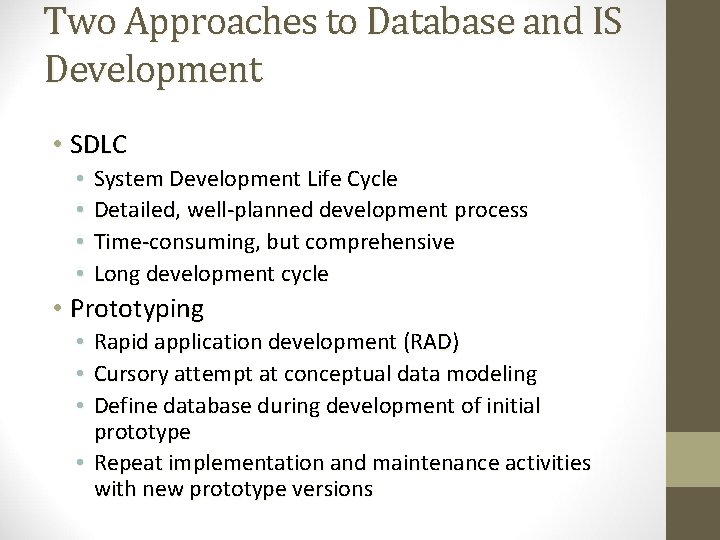 Two Approaches to Database and IS Development • SDLC • • System Development Life Two Approaches to Database and IS Development • SDLC • • System Development Life