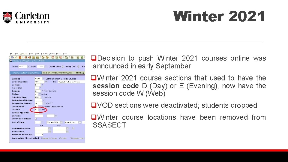 Winter 2021 q. Decision to push Winter 2021 courses online was announced in early