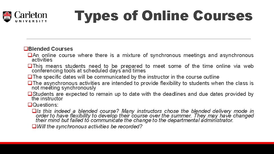 Types of Online Courses q. Blended Courses q. An online course where there is