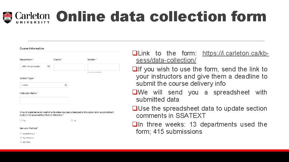 Online data collection form q. Link to the form: https: //i. carleton. ca/kbsess/data-collection/ q.