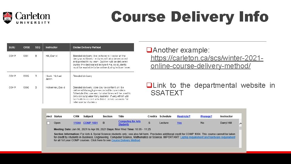 Course Delivery Info q. Another example: https: //carleton. ca/scs/winter-2021 online-course-delivery-method/ q. Link to the