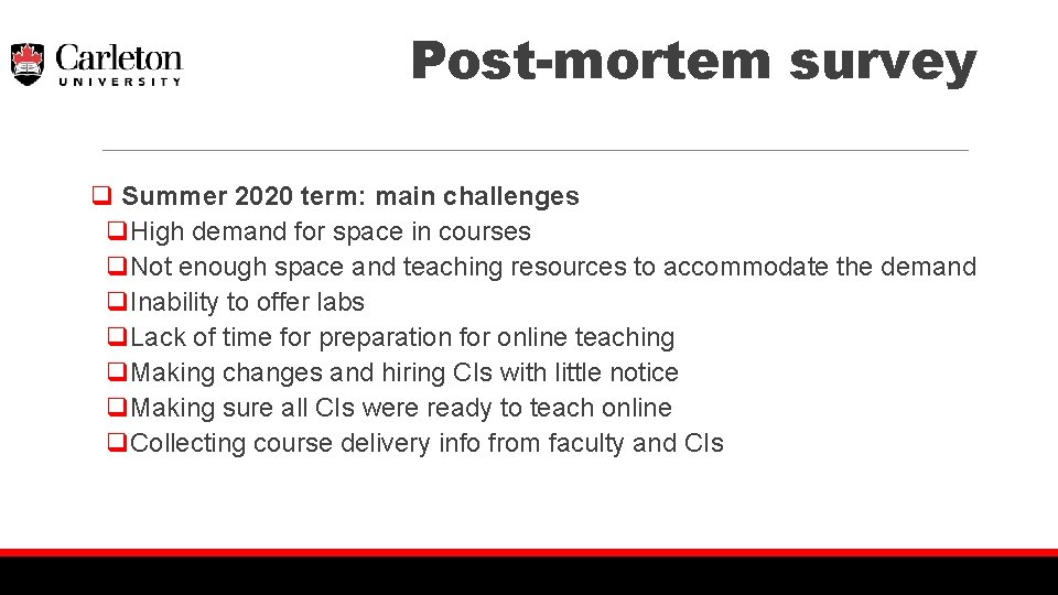 Post-mortem survey q Summer 2020 term: main challenges q. High demand for space in