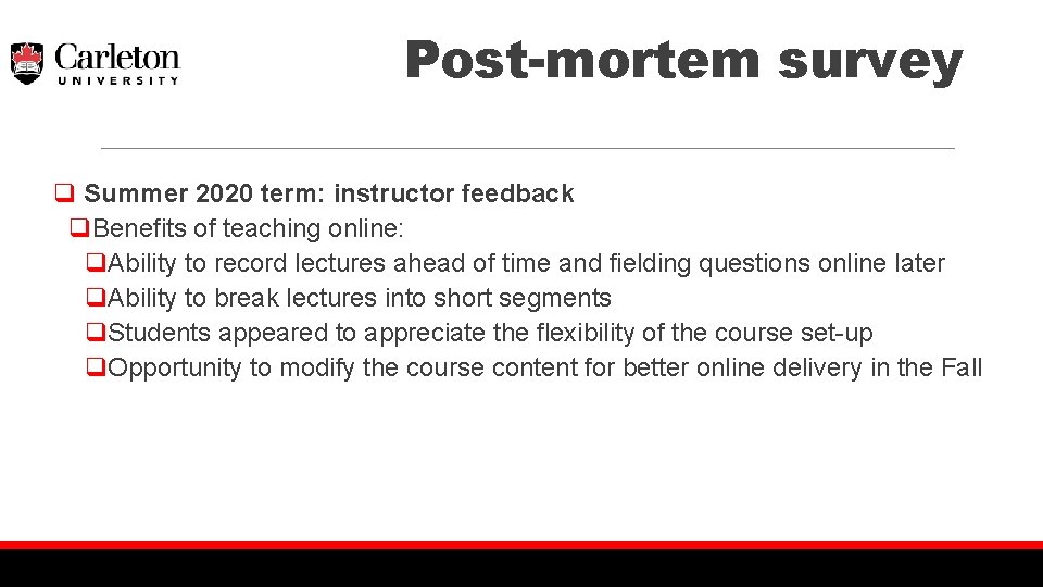 Post-mortem survey q Summer 2020 term: instructor feedback q. Benefits of teaching online: q.