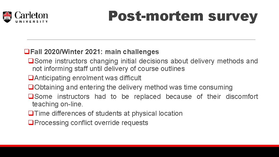 Post-mortem survey q. Fall 2020/Winter 2021: main challenges q. Some instructors changing initial decisions