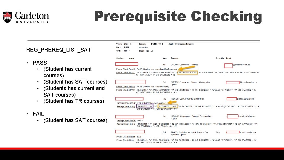 Prerequisite Checking REG_PREREQ_LIST_SAT • PASS • (Student has current courses) • (Student has SAT