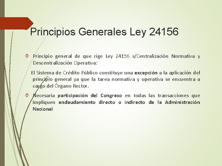 Principios Generales Ley 24156 Principio general de que rige Ley 24156 s/Centralización Normativa y